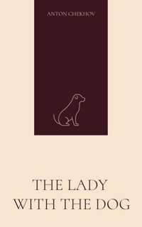 The Lady with the Dog - Anton Chekhov - E-Book