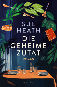 Die geheime Zutat - Sue Heath - E-Book