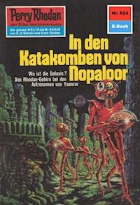 Perry Rhodan 624: In den Katakomben von Nopaloor - Clark Darlton - E-Book