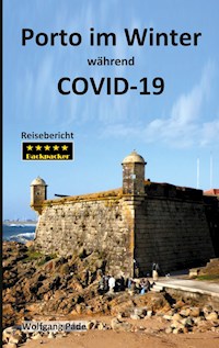 Porto im Winter während COVID-19 - Wolfgang Pade - E-Book