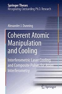 Coherent Atomic Manipulation and Cooling - Alexander J. Dunning - E-Book