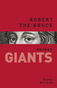 Robert the Bruce: pocket GIANTS - Fiona Watson - E-Book