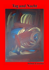 Tag und Nacht - Helmut Lauschke - E-Book