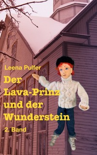 Der Lava-Prinz und der Wunderstein - Leena Pulfer - E-Book
