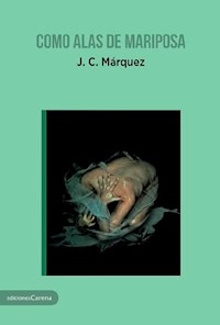 Como alas de mariposa - J. C. Márquez - E-Book