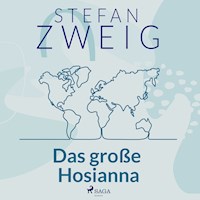 Das große Hosianna - Zweig Stefan - Hörbuch