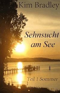 Sehnsucht am See - Kim Bradley - E-Book