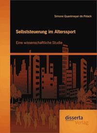 Selbststeuerung im Alterssport: Eine wissenschaftliche Studie - Simone Quantmeyer de Polack - E-Book