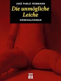 Die unmögliche Leiche - José Pablo Feinmann - E-Book
