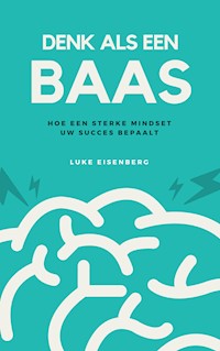 Denk Als Een Baas - Luke Eisenberg - E-Book