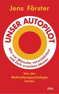 Unser Autopilot - Jens Förster - E-Book