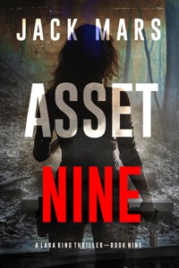 Asset Nine (A Lara King Espionage Thriller—Book 9) - Jack Mars - E-Book