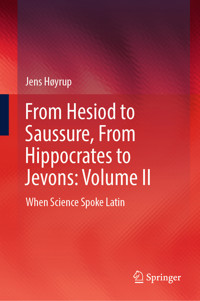 From Hesiod to Saussure, From Hippocrates to Jevons: Volume II - Jens Høyrup - E-Book