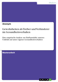 Gewohnheiten als Treiber und Verhinderer im Gesundheitsverhalten -  - E-Book