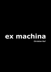 ex machina - Christian Ruf - E-Book