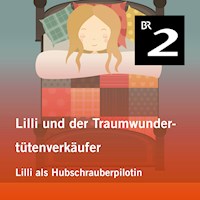Lilli und der Traumwundertütenverkäufer: Lilli als Hubschrauberpilotin - Manuela Mechtel - Hörbuch