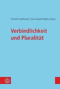Verbindlichkeit und Pluralität -  - E-Book