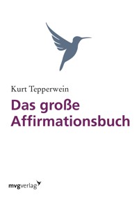 Das große Affirmationsbuch - Kurt Tepperwein - E-Book