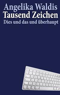 Tausend Zeichen - Angelika Waldis - E-Book
