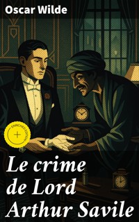 Le crime de Lord Arthur Savile - Oscar Wilde - E-Book