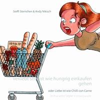 Verliebt sein ist wie hungrig einkaufen gehen -  - E-Book
