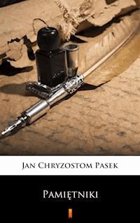 Pamiętniki - Jan Chryzostom Pasek - E-Book