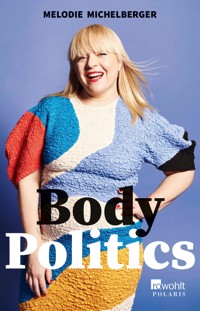 Body Politics - Melodie Michelberger - E-Book