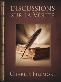 Discussions sur la vérité (traduit) - Charles Fillmore - E-Book