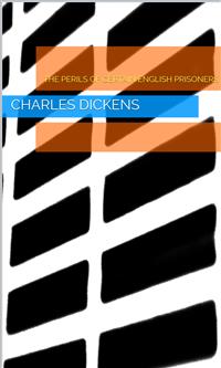The Perils of Certain English Prisoners - Charles Dickens. - E-Book