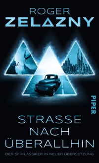 Straße nach überallhin - Roger Zelazny - E-Book