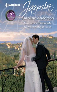 Una novia inesperada - Nuestro antiguo idilio - Caroline Anderson - E-Book