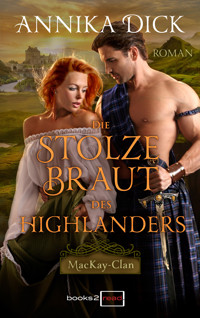 Die stolze Braut des Highlanders - Annika Dick - E-Book