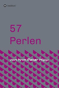 57 Perlen - Peter Hipp - E-Book