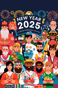 New Year 2025: A Global Celebration Journey - Alexander Nemirov - E-Book