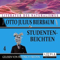 Studentenbeichten 4 - Otto Julius Bierbaum - Hörbuch