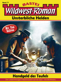 Wildwest-Roman – Unsterbliche Helden 77 - Bill Murphy - E-Book
