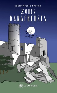Zones dangereuses - Jean Pierre Yvorra - E-Book