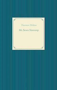 Mr. Seven Notrump - Thorsten Widow - E-Book