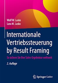 Internationale Vertriebssteuerung by Result Framing - Wolf. W. Lasko - E-Book