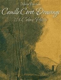 Camille Corot: Drawings 114 Colour Plates - Maria Peitcheva - E-Book