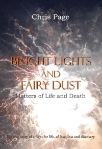 Bright Lights and Fairy Dust - Chris Page - E-Book