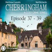 Episode 37-39 - A Cosy Crime Compilation - Cherringham: Crime Series Compilations 13 (Unabridged) - Matthew Costello - Hörbuch
