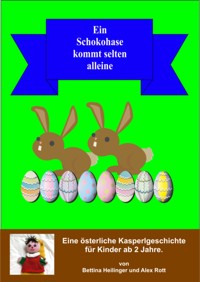 Ein Schokohase kommt selten alleine - Bettina Heilinger - E-Book