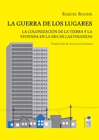La guerra de los lugares - Raquel Rolnik - E-Book