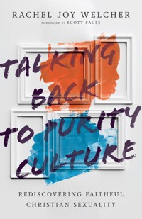Talking Back to Purity Culture - Rachel Joy Welcher - E-Book