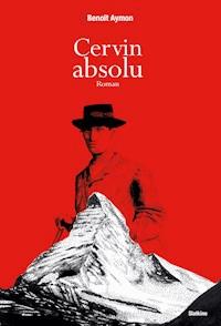 Cervin absolu - Benoît Aymon - E-Book