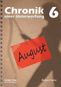 Chronik einer Unterwerfung 6 - Robert Sarre - E-Book