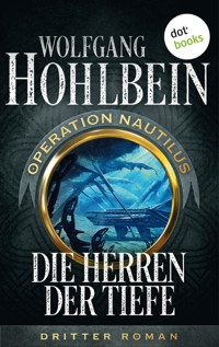 Die Herren der Tiefe: Operation Nautilus - Dritter Roman - Wolfgang Hohlbein - E-Book