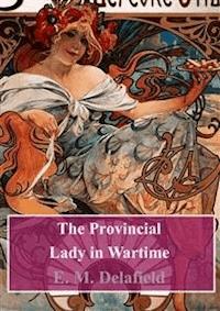 The Provincial Lady in Wartime - E. M. Delafield - E-Book