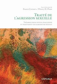 Traité de l'agression sexuelle - Thierry H. Pham (dir.) - E-Book